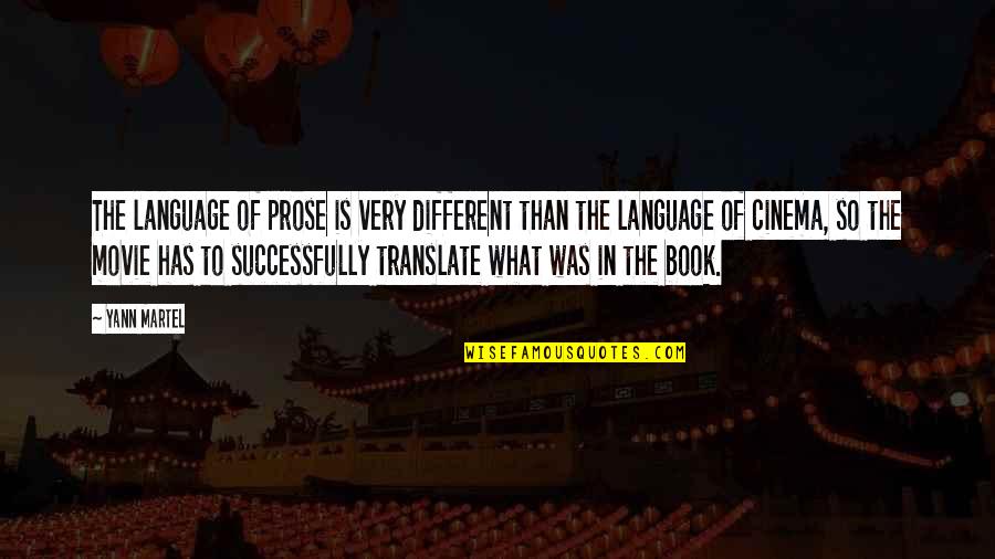Movie Book Quotes By Yann Martel: The language of prose is very different than