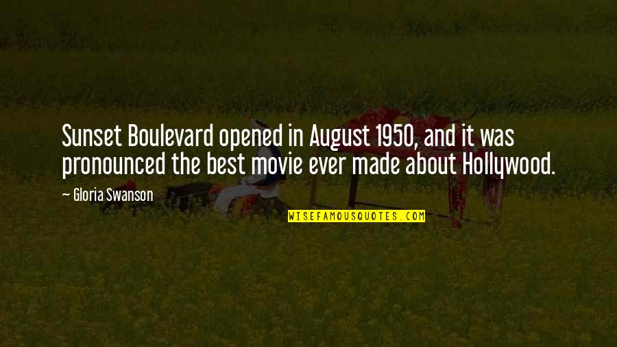Movie Boulevard Quotes By Gloria Swanson: Sunset Boulevard opened in August 1950, and it Movie Boulevard Quotes By Gloria Swanson: Sunset Boulevard opened in August 1950, and it