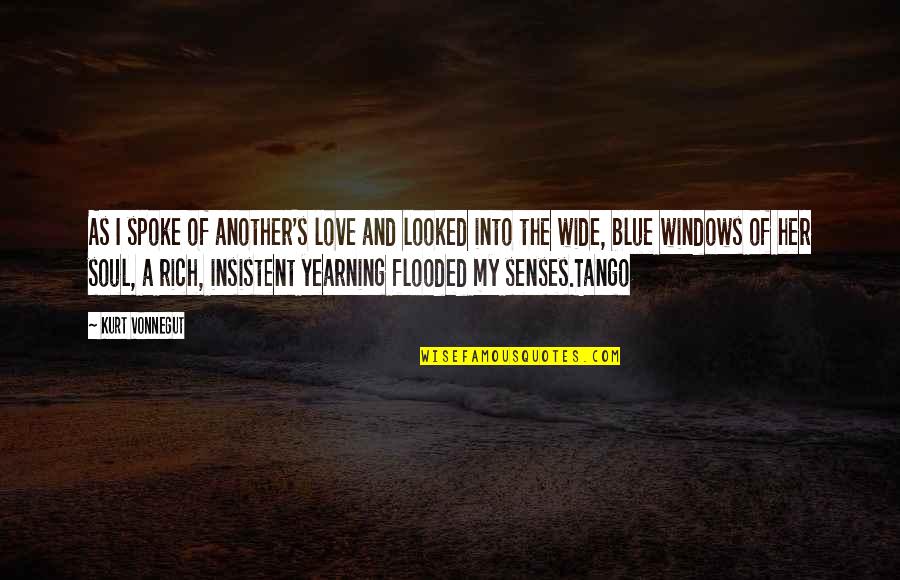 Movie Chucky Quotes By Kurt Vonnegut: As I spoke of another's love and looked Movie Chucky Quotes By Kurt Vonnegut: As I spoke of another's love and looked
