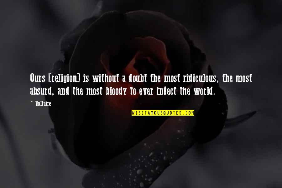 Movie Chucky Quotes By Voltaire: Ours [religion] is without a doubt the most