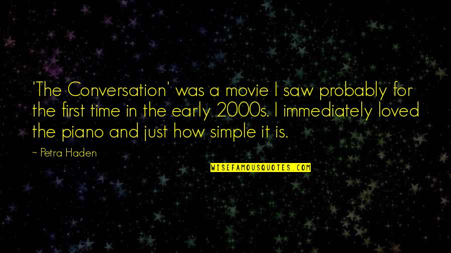 Movie Conversation Quotes By Petra Haden: 'The Conversation' was a movie I saw probably