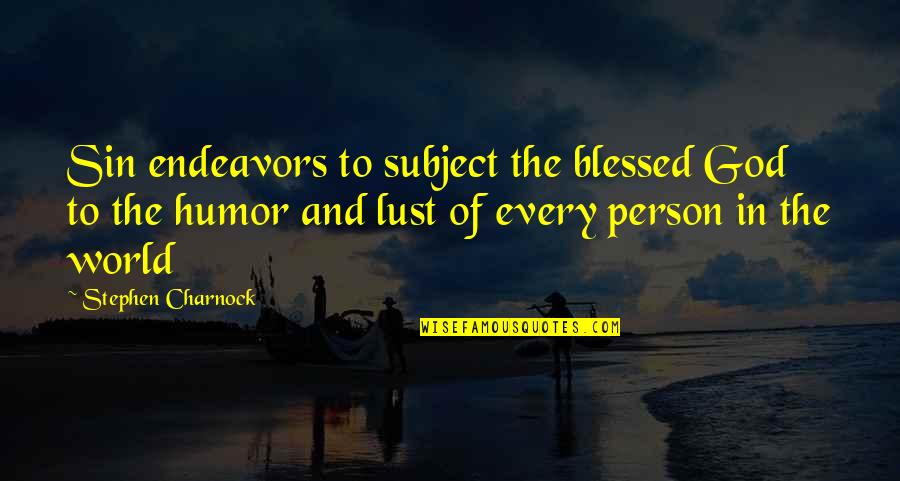Movie Elf Quotes By Stephen Charnock: Sin endeavors to subject the blessed God to Movie Elf Quotes By Stephen Charnock: Sin endeavors to subject the blessed God to