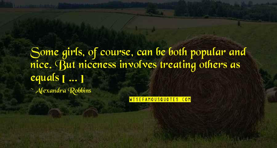Movie Finder Quotes By Alexandra Robbins: Some girls, of course, can be both popular Movie Finder Quotes By Alexandra Robbins: Some girls, of course, can be both popular