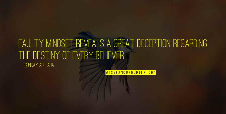 Movie Gettysburg Quotes By Sunday Adelaja: Faulty mindset reveals a great deception regarding the
