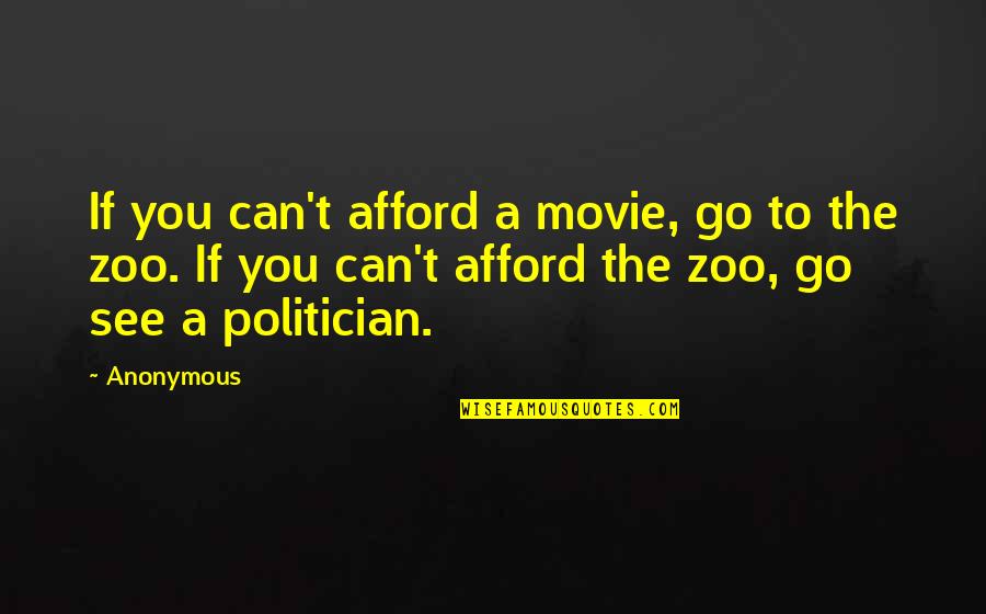 Movie Go Quotes By Anonymous: If you can't afford a movie, go to