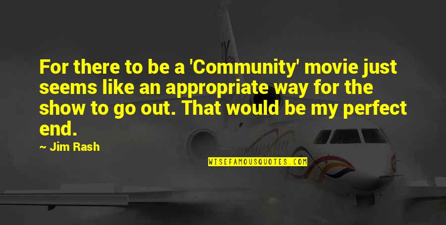 Movie Go Quotes By Jim Rash: For there to be a 'Community' movie just