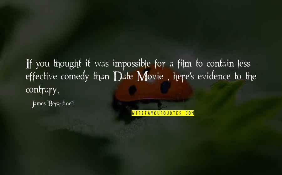 Movie Here And Now Quotes By James Berardinelli: If you thought it was impossible for a