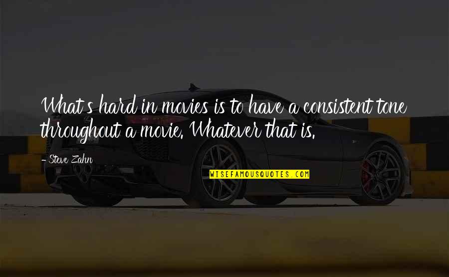 Movie In Quotes By Steve Zahn: What's hard in movies is to have a Movie In Quotes By Steve Zahn: What's hard in movies is to have a