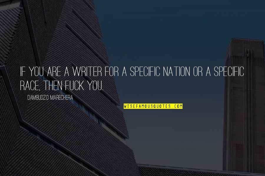 Movie Inception Quotes By Dambudzo Marechera: If you are a writer for a specific Movie Inception Quotes By Dambudzo Marechera: If you are a writer for a specific