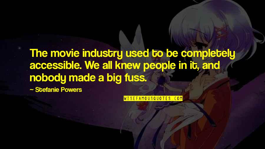 Movie Industry Quotes By Stefanie Powers: The movie industry used to be completely accessible.