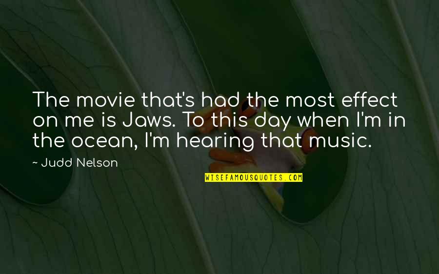 Movie Jaws Quotes By Judd Nelson: The movie that's had the most effect on