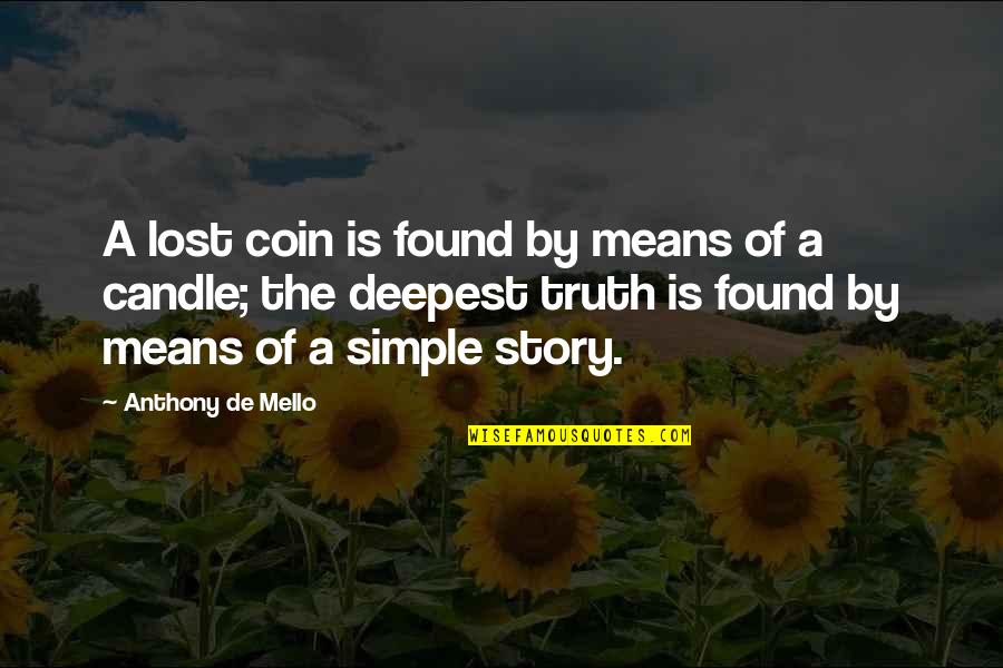 Movie Memorabilia Quotes By Anthony De Mello: A lost coin is found by means of Movie Memorabilia Quotes By Anthony De Mello: A lost coin is found by means of