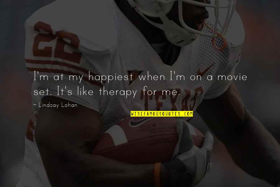Movie On Quotes By Lindsay Lohan: I'm at my happiest when I'm on a