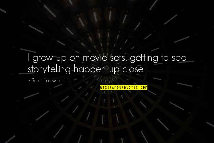 Movie On Quotes By Scott Eastwood: I grew up on movie sets, getting to