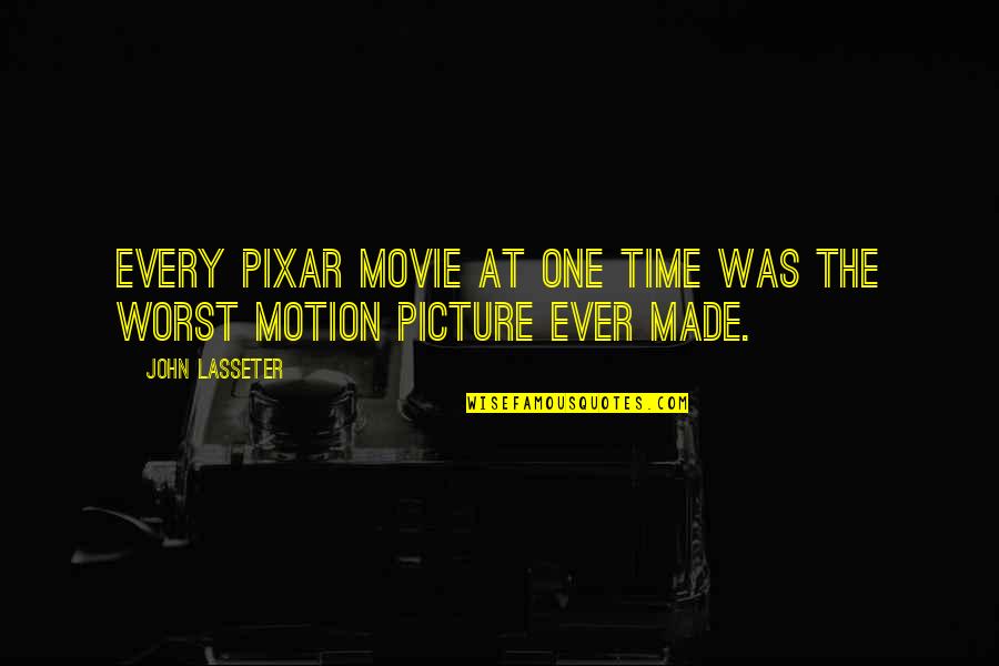 Movie Picture Quotes By John Lasseter: Every Pixar movie at one time was the