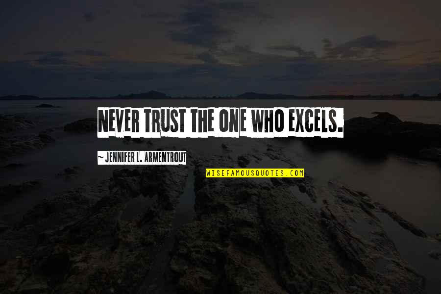 Movie Pittsburgh Quotes By Jennifer L. Armentrout: Never trust the one who excels.