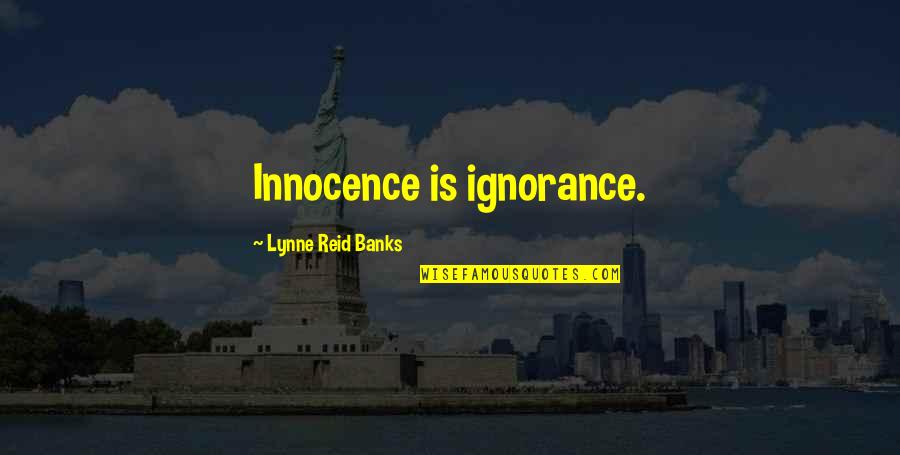 Movie Posters With Critic Quotes By Lynne Reid Banks: Innocence is ignorance.