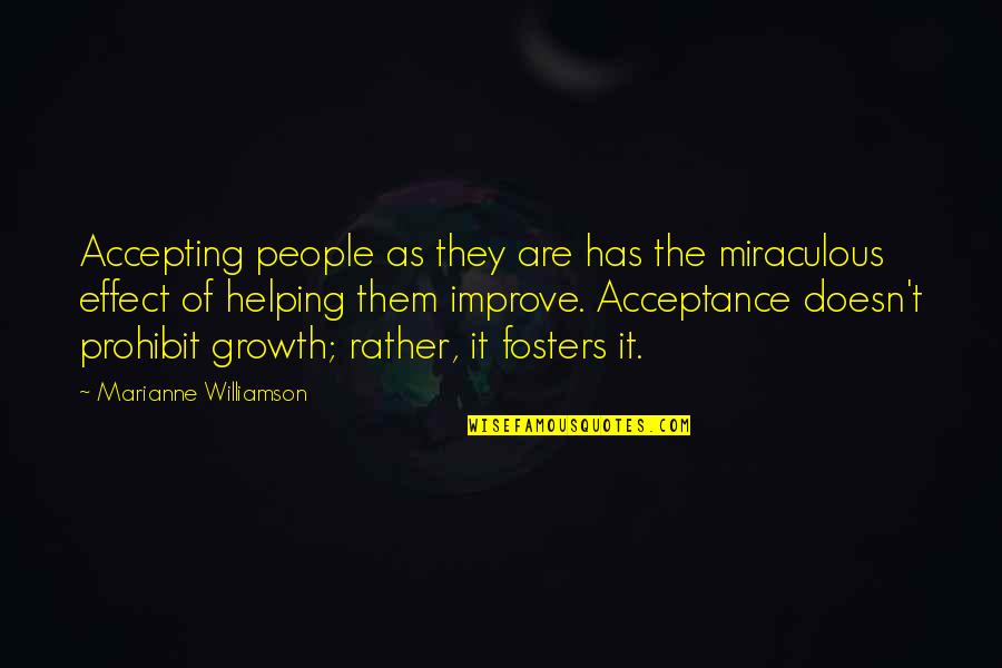 Movie Repetition Quotes By Marianne Williamson: Accepting people as they are has the miraculous