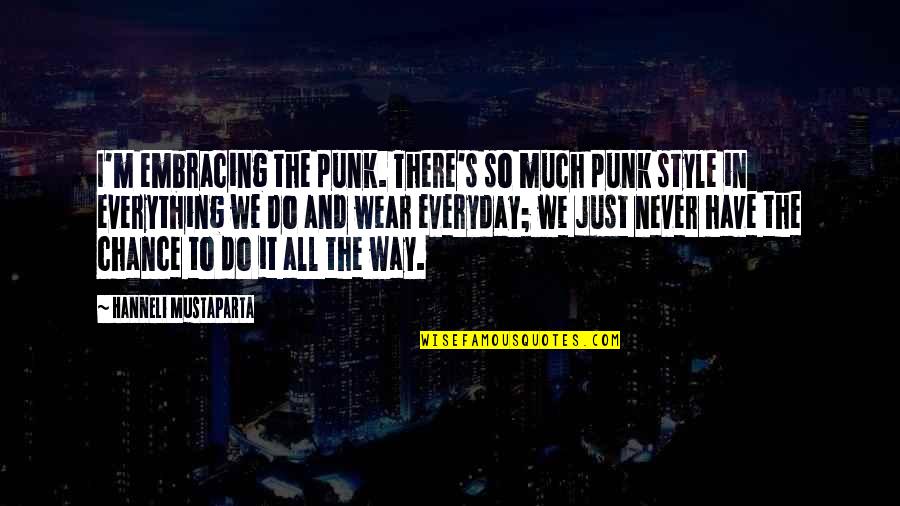Movie Screencaps Quotes By Hanneli Mustaparta: I'm embracing the punk. There's so much punk Movie Screencaps Quotes By Hanneli Mustaparta: I'm embracing the punk. There's so much punk
