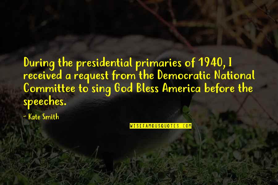 Movie Serendipity Quotes By Kate Smith: During the presidential primaries of 1940, I received Movie Serendipity Quotes By Kate Smith: During the presidential primaries of 1940, I received