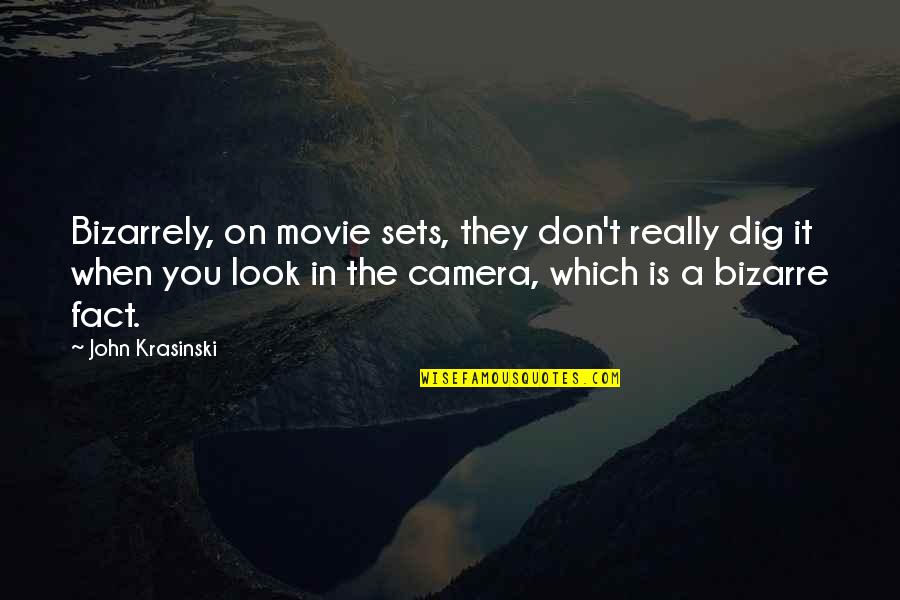 Movie Sets Quotes By John Krasinski: Bizarrely, on movie sets, they don't really dig