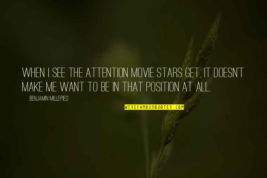 Movie Stars Quotes By Benjamin Millepied: When I see the attention movie stars get,
