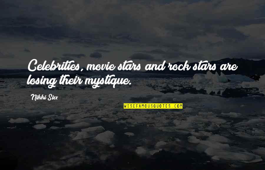 Movie Stars Quotes By Nikki Sixx: Celebrities, movie stars and rock stars are losing