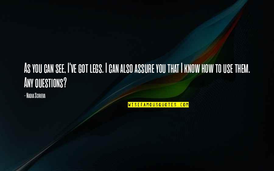 Movie The Purge Quotes By Nadia Scrieva: As you can see, I've got legs. I Movie The Purge Quotes By Nadia Scrieva: As you can see, I've got legs. I