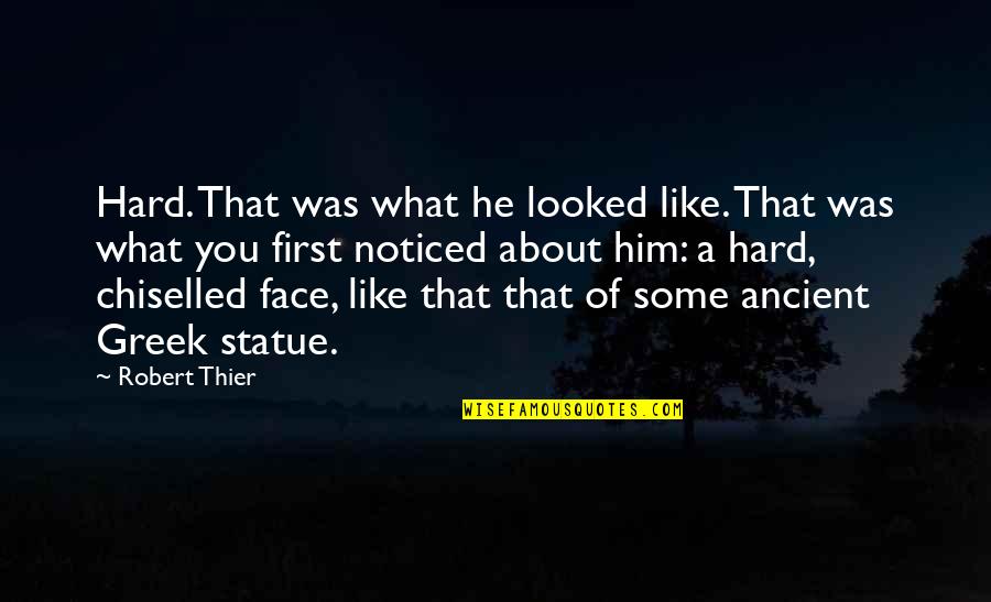 Movie Up Adventure Quote Quotes By Robert Thier: Hard. That was what he looked like. That Movie Up Adventure Quote Quotes By Robert Thier: Hard. That was what he looked like. That