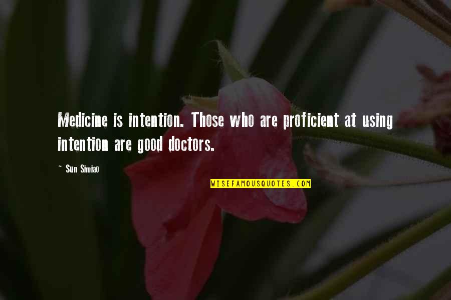 Movie Up Adventure Quote Quotes By Sun Simiao: Medicine is intention. Those who are proficient at