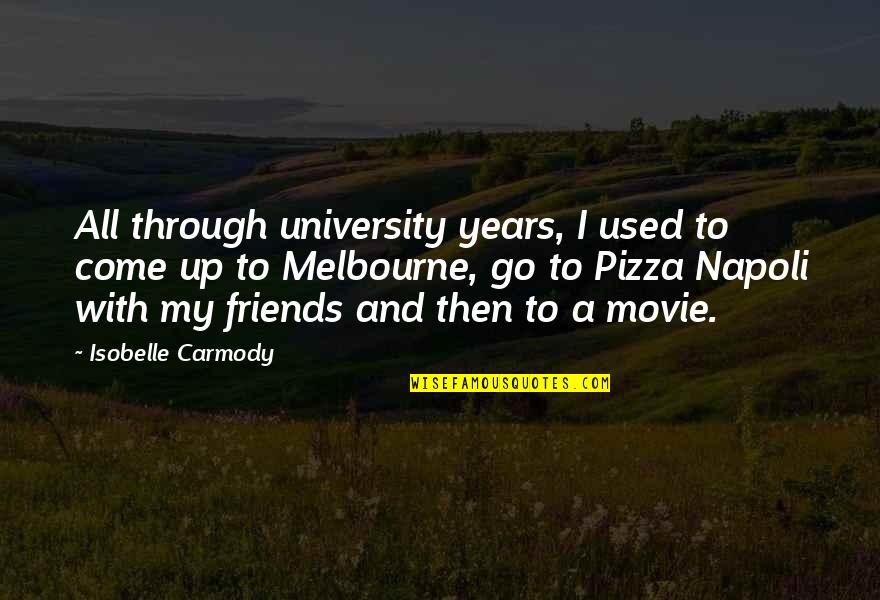 Movie Up Quotes By Isobelle Carmody: All through university years, I used to come