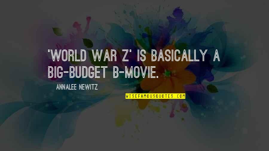 Movie World War Z Quotes By Annalee Newitz: 'World War Z' is basically a big-budget B-movie.