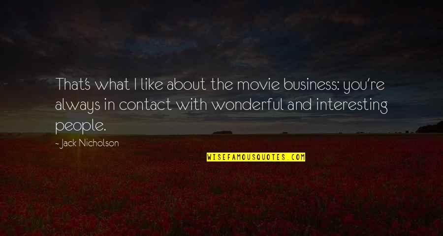 Movie You Quotes By Jack Nicholson: That's what I like about the movie business:
