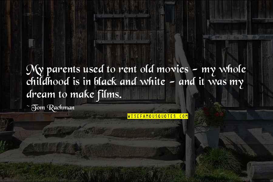 Movies All Black Quotes By Tom Rachman: My parents used to rent old movies -