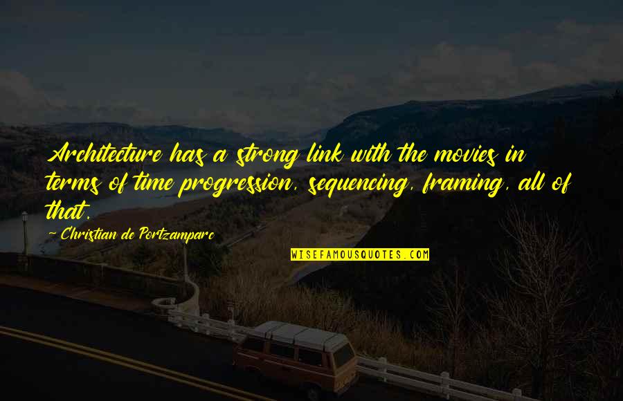 Movies With Quotes By Christian De Portzamparc: Architecture has a strong link with the movies Movies With Quotes By Christian De Portzamparc: Architecture has a strong link with the movies