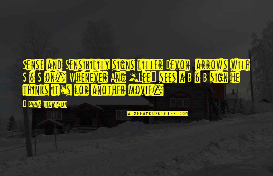Movies With Quotes By Emma Thompson: Sense and Sensibility signs litter Devon arrows with Movies With Quotes By Emma Thompson: Sense and Sensibility signs litter Devon arrows with