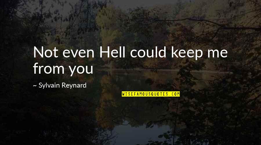 Moving Away Card Quotes By Sylvain Reynard: Not even Hell could keep me from you