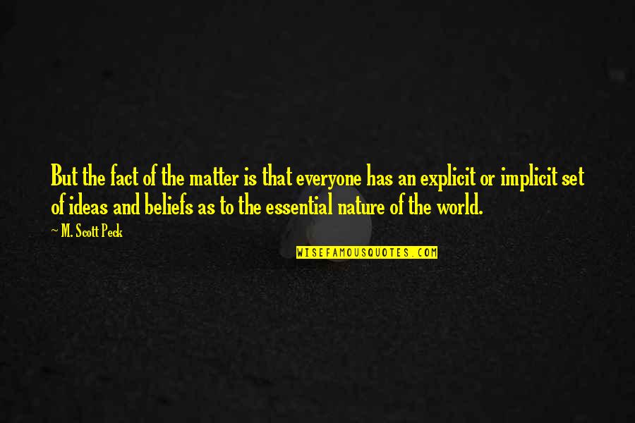 Moving Away From Best Friend Quotes By M. Scott Peck: But the fact of the matter is that Moving Away From Best Friend Quotes By M. Scott Peck: But the fact of the matter is that