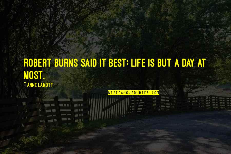 Moving Away From Your Boyfriend Quotes By Anne Lamott: Robert Burns said it best: Life is but Moving Away From Your Boyfriend Quotes By Anne Lamott: Robert Burns said it best: Life is but