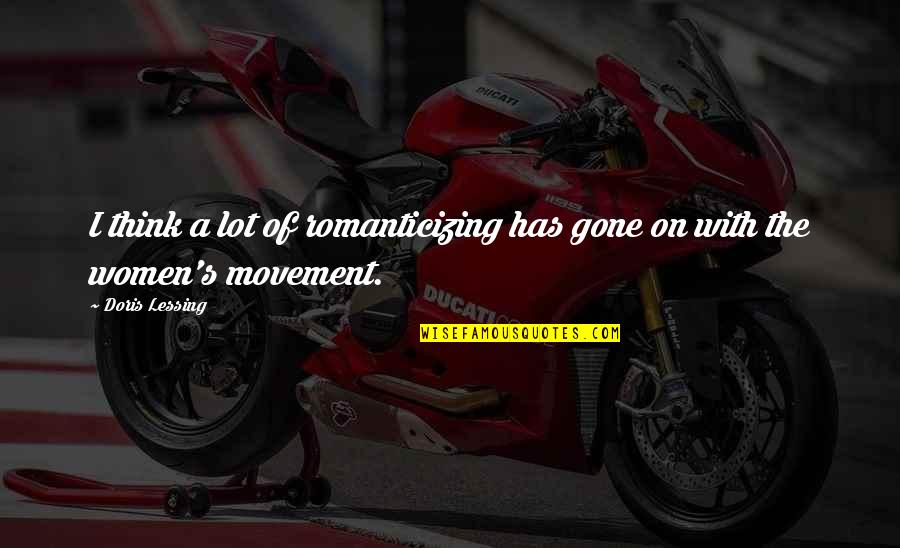 Moving Company Free Quotes By Doris Lessing: I think a lot of romanticizing has gone