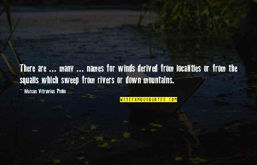 Moving Far Away Quotes By Marcus Vitruvius Pollio: There are ... many ... names for winds