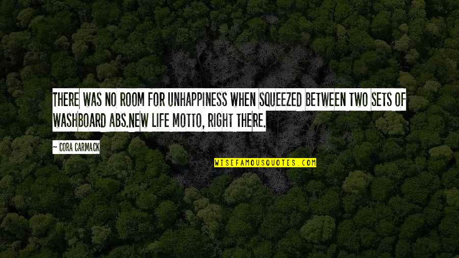 Moving Forward Tupac Quotes By Cora Carmack: There was no room for unhappiness when squeezed