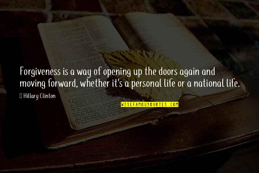 Moving Forward With Life Quotes By Hillary Clinton: Forgiveness is a way of opening up the