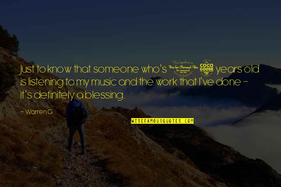 Moving Further Quotes By Warren G: Just to know that someone who's 15 years