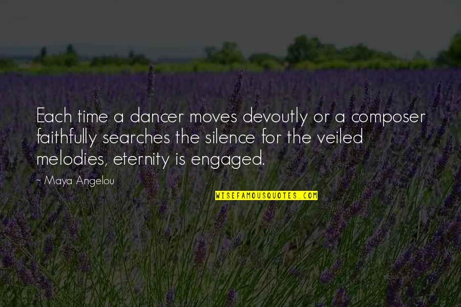 Moving In Silence Quotes By Maya Angelou: Each time a dancer moves devoutly or a
