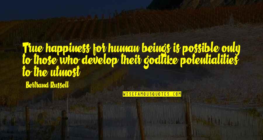 Moving On And Forgetting The Past Quotes By Bertrand Russell: True happiness for human beings is possible only Moving On And Forgetting The Past Quotes By Bertrand Russell: True happiness for human beings is possible only