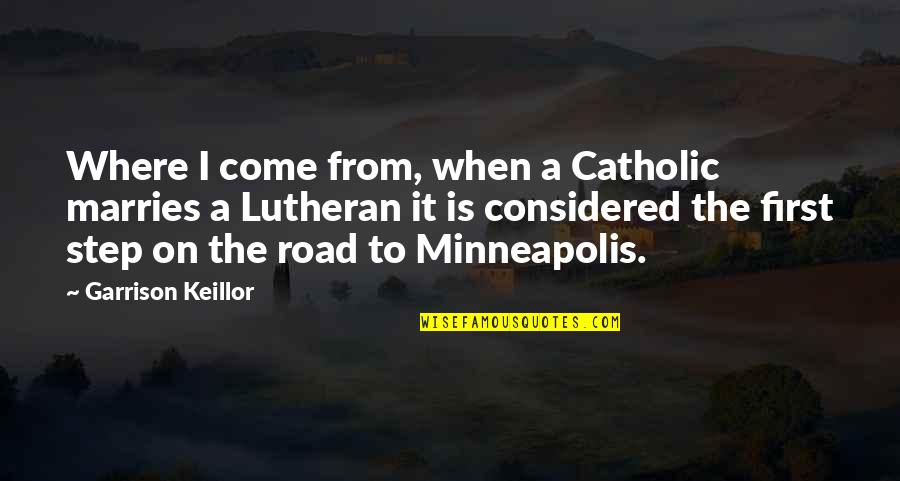 Moving On En Espanol Quotes By Garrison Keillor: Where I come from, when a Catholic marries