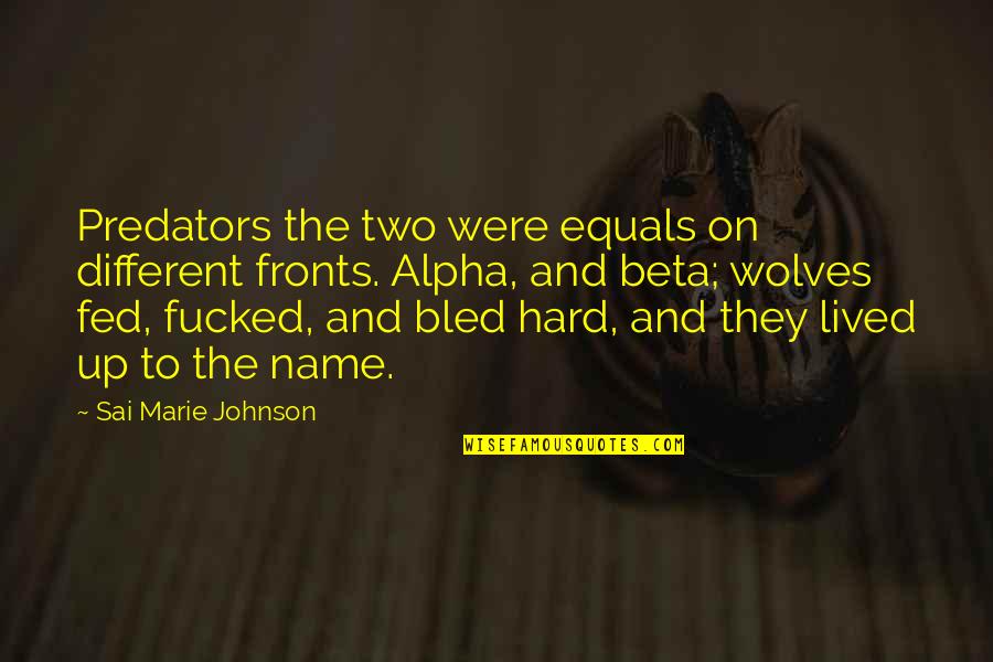 Moving On From A Family Death Quotes By Sai Marie Johnson: Predators the two were equals on different fronts.