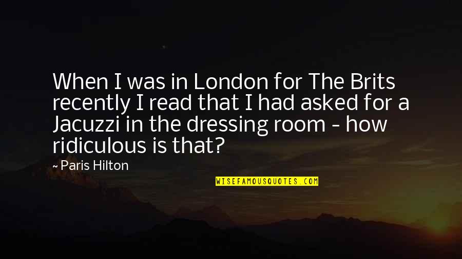 Moving On From A Guy Who Hurt You Quotes By Paris Hilton: When I was in London for The Brits