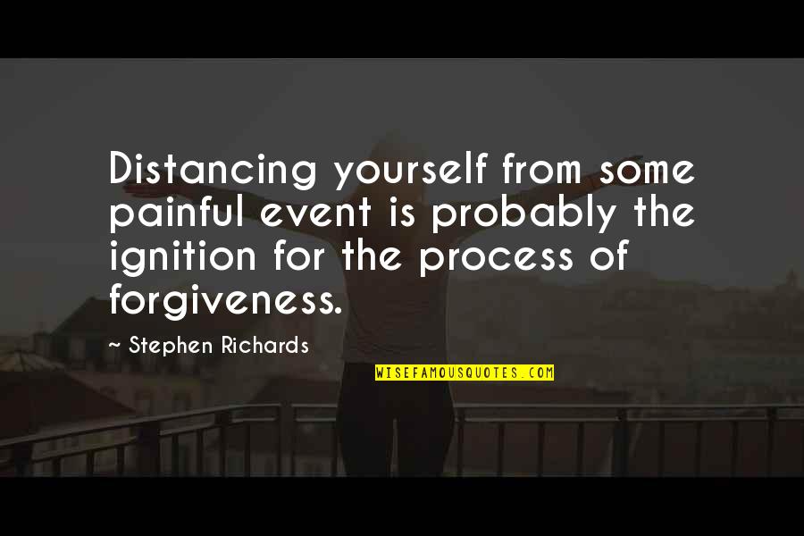 Moving On From Past Quotes By Stephen Richards: Distancing yourself from some painful event is probably Moving On From Past Quotes By Stephen Richards: Distancing yourself from some painful event is probably
